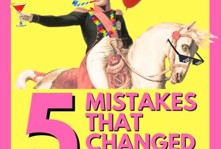 5 Mistakes That Changed History